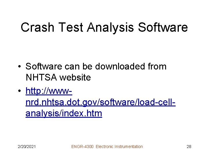 Crash Test Analysis Software • Software can be downloaded from NHTSA website • http: