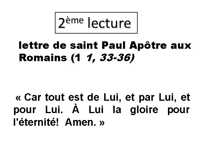 ème 2 lecture lettre de saint Paul Apôtre aux Romains (1 1, 33 -36)