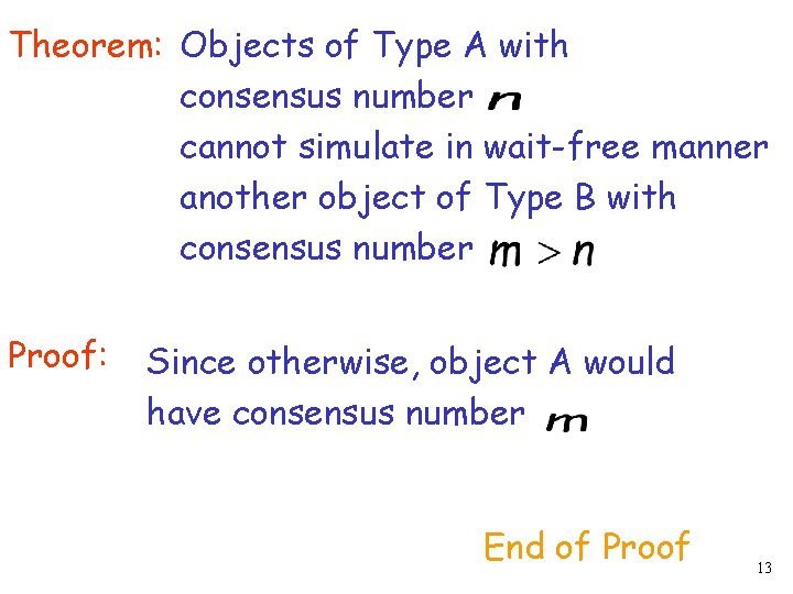 Theorem: Objects of Type A with consensus number cannot simulate in wait-free manner another