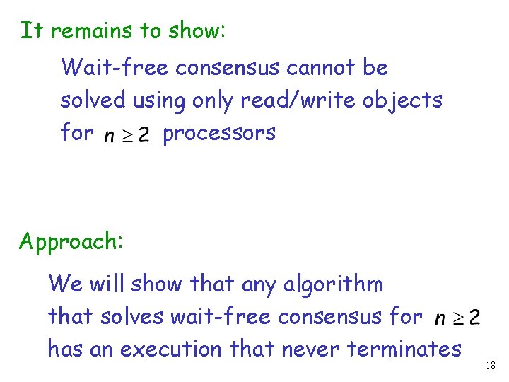 It remains to show: Wait-free consensus cannot be solved using only read/write objects for