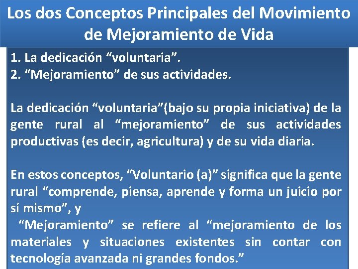 Los dos Conceptos Principales del Movimiento de Mejoramiento de Vida 1. La dedicación “voluntaria”.