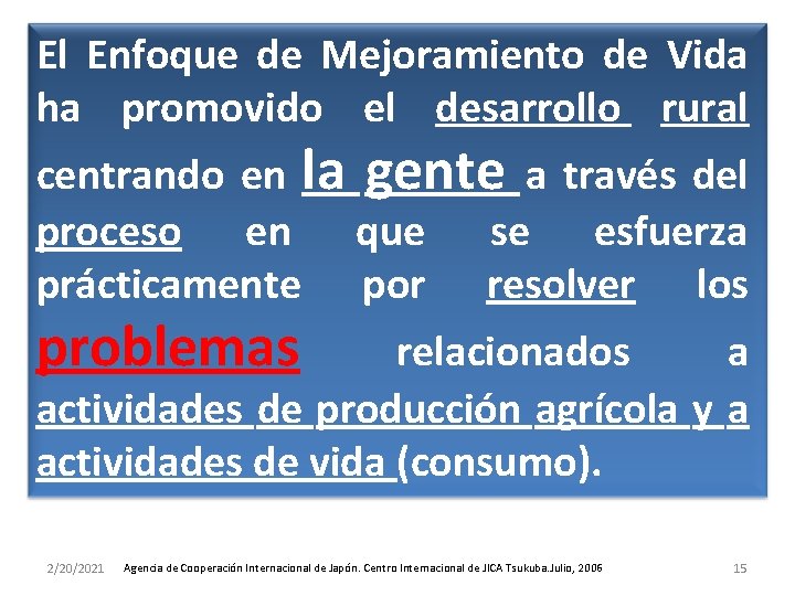 El Enfoque de Mejoramiento de Vida ha promovido el desarrollo rural centrando en la