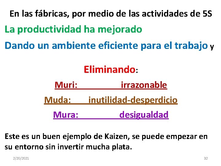 En las fábricas, por medio de las actividades de 5 S La productividad ha