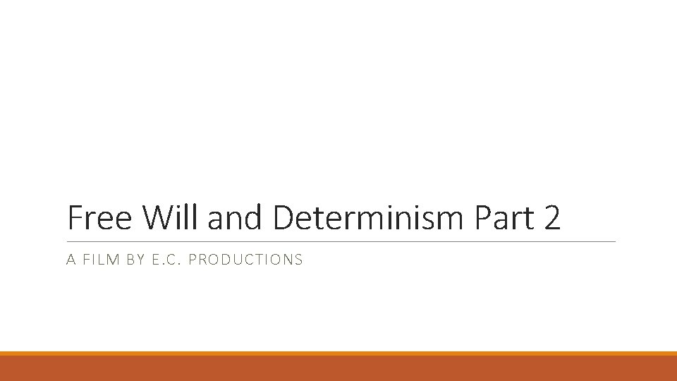 Free Will and Determinism Part 2 A FILM