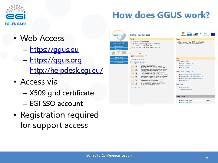 How does GGUS work? • Web Access – https: //ggus. eu – https: //ggus.