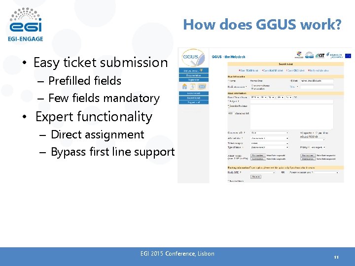 How does GGUS work? • Easy ticket submission – Prefilled fields – Few fields