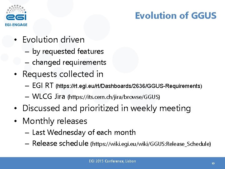 Evolution of GGUS • Evolution driven – by requested features – changed requirements • Evolution of GGUS • Evolution driven – by requested features – changed requirements •