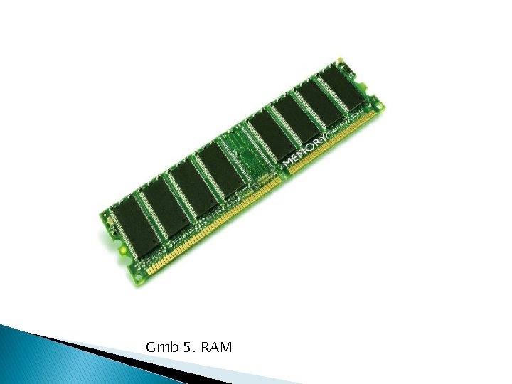 Gmb 5. RAM 