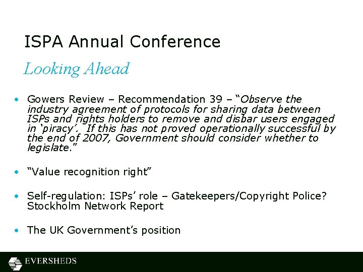 ISPA Annual Conference Looking Ahead • Gowers Review – Recommendation 39 – “Observe the ISPA Annual Conference Looking Ahead • Gowers Review – Recommendation 39 – “Observe the