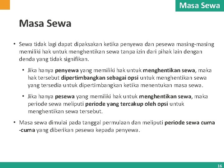 Masa Sewa • Sewa tidak lagi dapat dipaksakan ketika penyewa dan pesewa masing-masing memiliki
