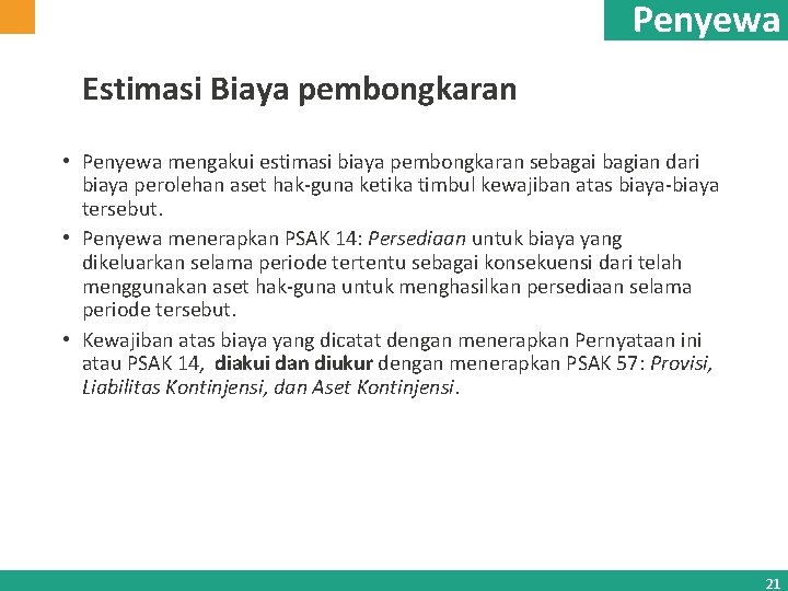 Penyewa Estimasi Biaya pembongkaran • Penyewa mengakui estimasi biaya pembongkaran sebagai bagian dari biaya