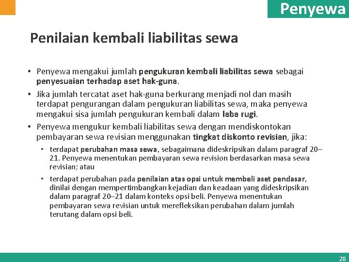 Penyewa Penilaian kembali liabilitas sewa • Penyewa mengakui jumlah pengukuran kembali liabilitas sewa sebagai