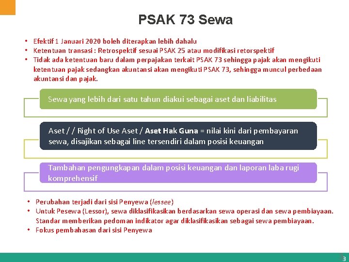 PSAK 73 Sewa • Efektif 1 Januari 2020 boleh diterapkan lebih dahalu • Ketentuan