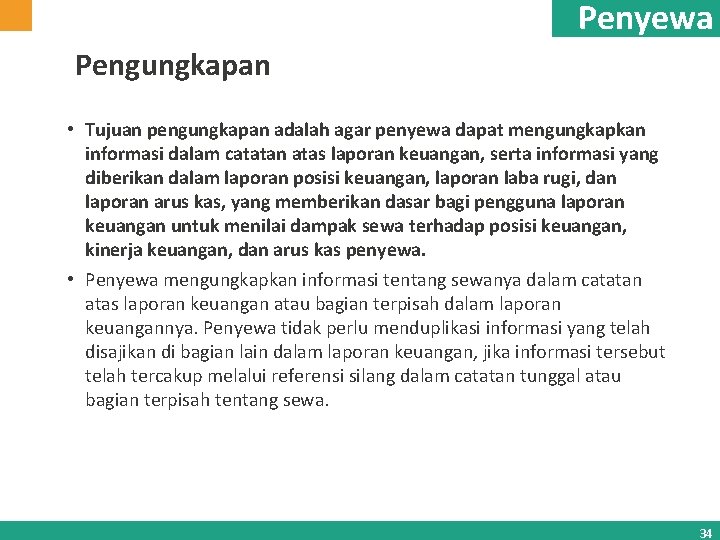 Penyewa Pengungkapan • Tujuan pengungkapan adalah agar penyewa dapat mengungkapkan informasi dalam catatan atas