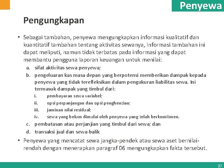 Penyewa Pengungkapan • Sebagai tambahan, penyewa mengungkapkan informasi kualitatif dan kuantitatif tambahan tentang aktivitas