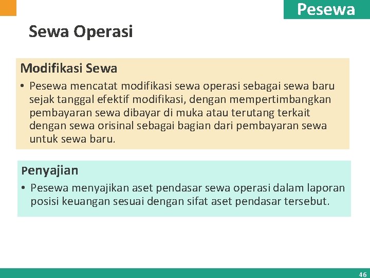 Sewa Operasi Pesewa Modifikasi Sewa • Pesewa mencatat modifikasi sewa operasi sebagai sewa baru