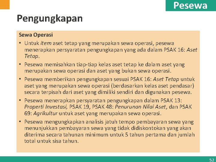 Pengungkapan Pesewa Sewa Operasi • Untuk item aset tetap yang merupakan sewa operasi, pesewa