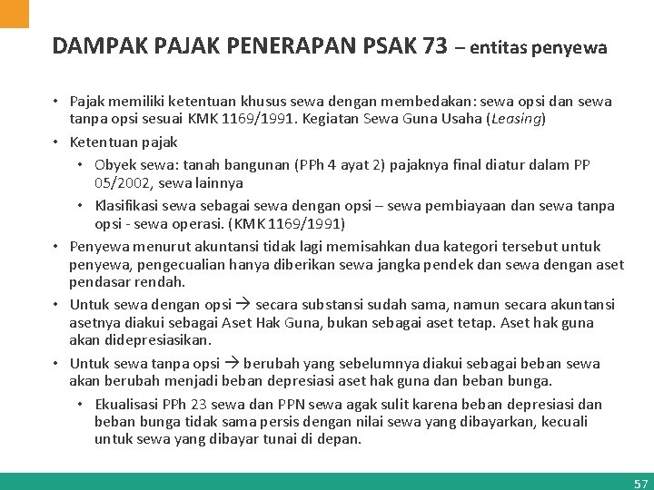 DAMPAK PAJAK PENERAPAN PSAK 73 – entitas penyewa • Pajak memiliki ketentuan khusus sewa