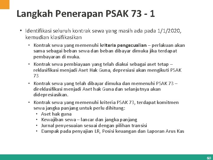 Langkah Penerapan PSAK 73 - 1 • Identifikasi seluruh kontrak sewa yang masih ada