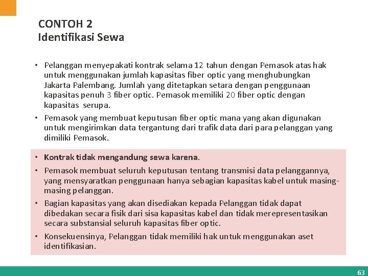 CONTOH 2 Identifikasi Sewa • Pelanggan menyepakati kontrak selama 12 tahun dengan Pemasok atas