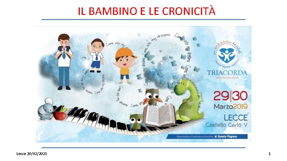 IL BAMBINO E LE CRONICITÀ Lecce 20/02/2021 1 