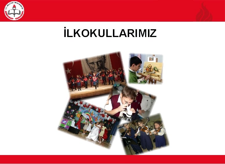 İLKOKULLARIMIZ İLKOKULLARIMIZ