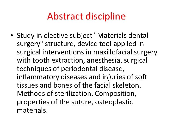 Abstract discipline • Study in elective subject "Materials dental surgery" structure, device tool applied