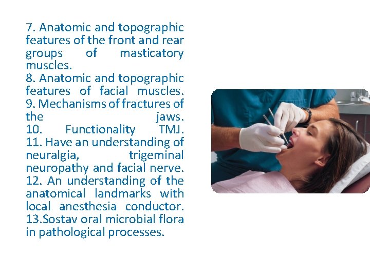 7. Anatomic and topographic features of the front and rear groups of masticatory muscles.