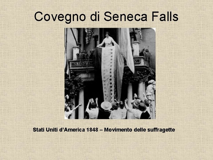 Covegno di Seneca Falls Stati Uniti d’America 1848 – Movimento delle suffragette 