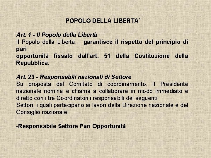 POPOLO DELLA LIBERTA’ Art. 1 - Il Popolo della Libertà… garantisce il rispetto del