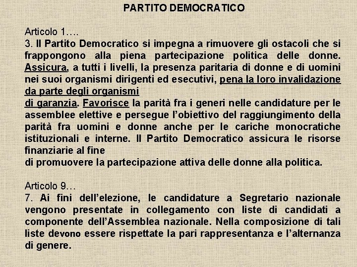 PARTITO DEMOCRATICO Articolo 1…. 3. Il Partito Democratico si impegna a rimuovere gli ostacoli