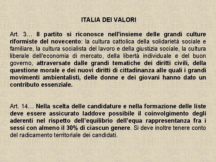 ITALIA DEI VALORI Art. 3… Il partito si riconosce nell'insieme delle grandi culture riformiste