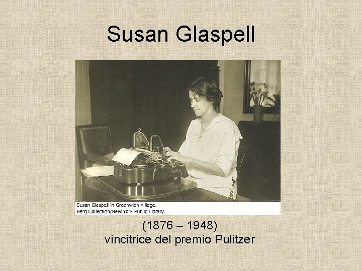 Susan Glaspell (1876 – 1948) vincitrice del premio Pulitzer 