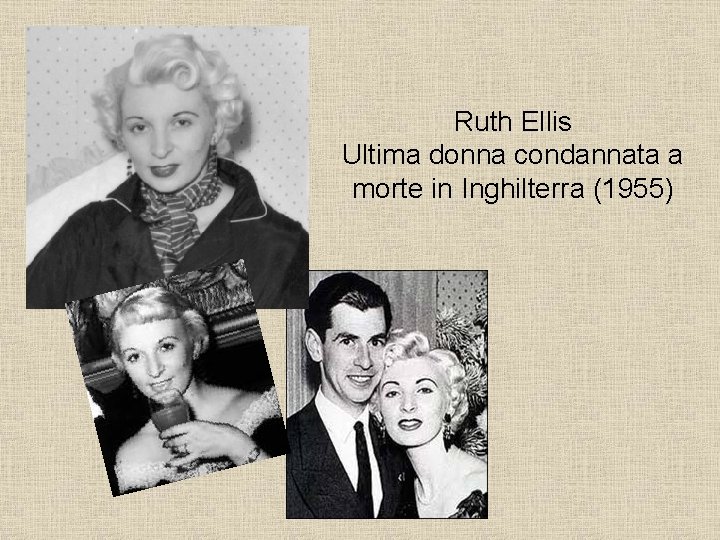 Ruth Ellis Ultima donna condannata a morte in Inghilterra (1955) 