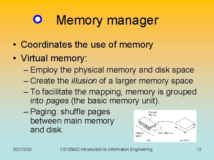Memory manager • Coordinates the use of memory • Virtual memory: – Employ the Memory manager • Coordinates the use of memory • Virtual memory: – Employ the