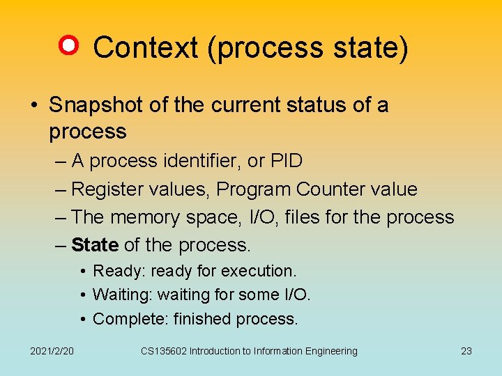 Context (process state) • Snapshot of the current status of a process – A Context (process state) • Snapshot of the current status of a process – A