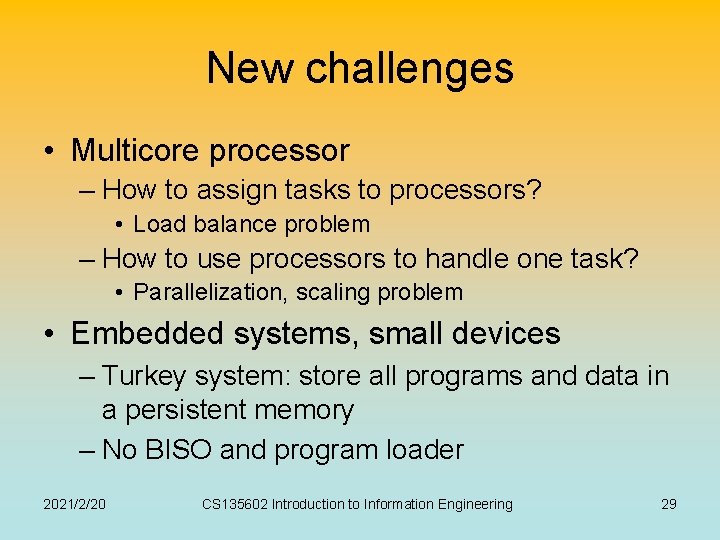 New challenges • Multicore processor – How to assign tasks to processors? • Load New challenges • Multicore processor – How to assign tasks to processors? • Load