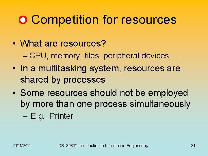 Competition for resources • What are resources? – CPU, memory, files, peripheral devices, … Competition for resources • What are resources? – CPU, memory, files, peripheral devices, …