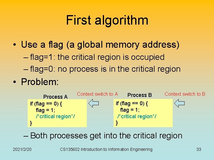 First algorithm • Use a flag (a global memory address) – flag=1: the critical First algorithm • Use a flag (a global memory address) – flag=1: the critical