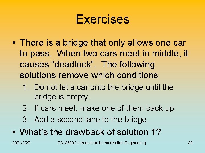 Exercises • There is a bridge that only allows one car to pass. When Exercises • There is a bridge that only allows one car to pass. When