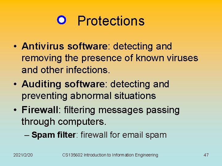 Protections • Antivirus software: detecting and removing the presence of known viruses and other Protections • Antivirus software: detecting and removing the presence of known viruses and other