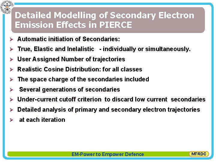 Detailed Modelling of Secondary Electron Emission Effects in PIERCE Ø Automatic initiation of Secondaries: