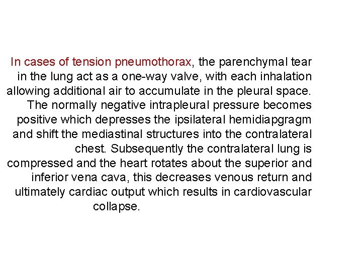 In cases of tension pneumothorax, the parenchymal tear in the lung act as a