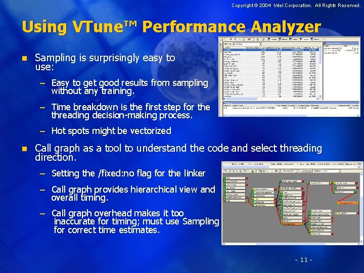 Copyright © 2004 Intel Corporation. All Rights Reserved. Using VTune™ Performance Analyzer n Sampling