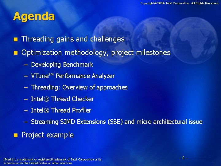 Copyright © 2004 Intel Corporation. All Rights Reserved. Agenda n Threading gains and challenges