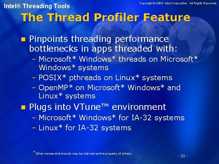 Intel® Threading Tools Copyright © 2004 Intel Corporation. All Rights Reserved. The Thread Profiler