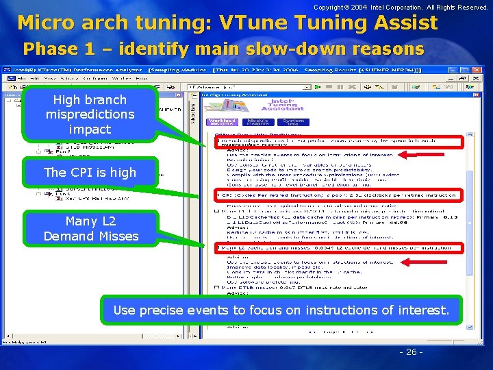 Copyright © 2004 Intel Corporation. All Rights Reserved. Micro arch tuning: VTune Tuning Assist