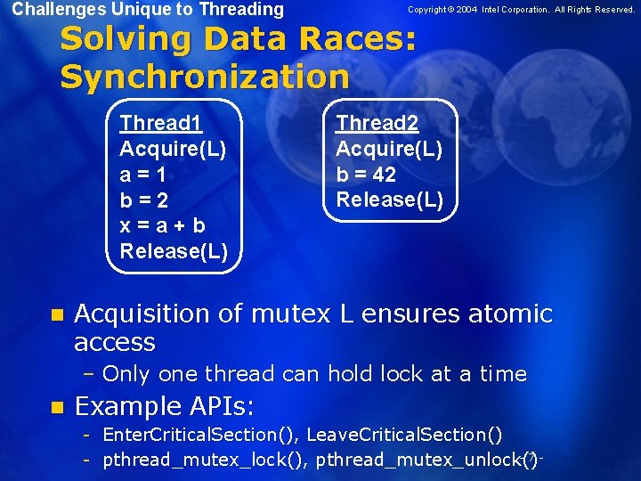 Challenges Unique to Threading Copyright © 2004 Intel Corporation. All Rights Reserved. Solving Data