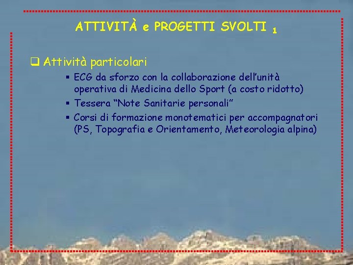 ATTIVITÀ e PROGETTI SVOLTI 1 q Attività particolari § ECG da sforzo con la