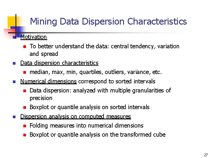 Mining Data Dispersion Characteristics n Motivation n n Data dispersion characteristics n n n